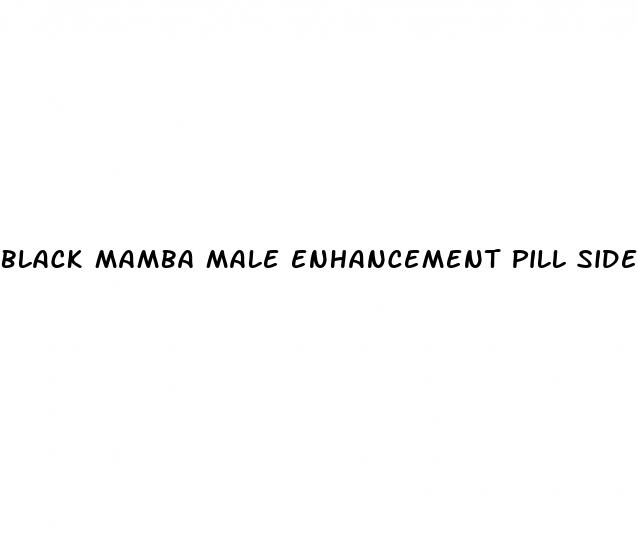 black mamba male enhancement pill side effects