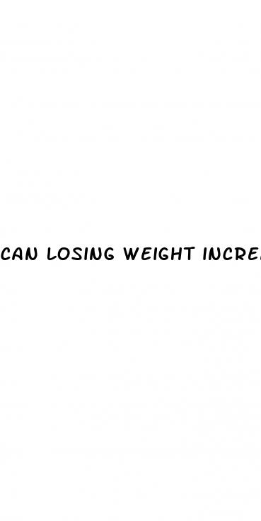 can losing weight increase your penis size