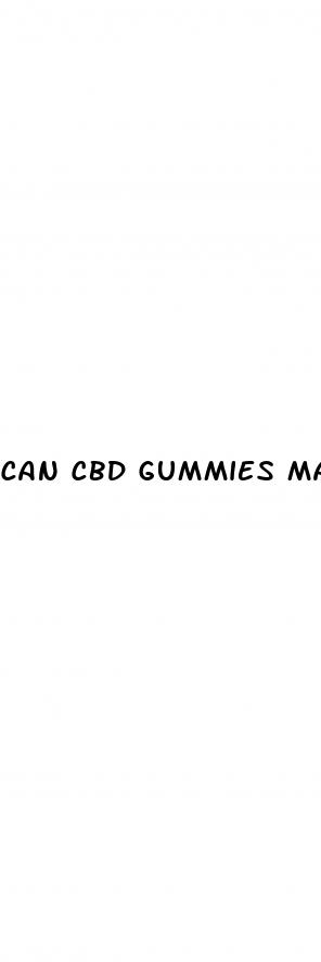 can cbd gummies make you sick to your stomach