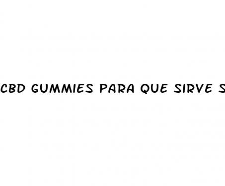 cbd gummies para que sirve sexo