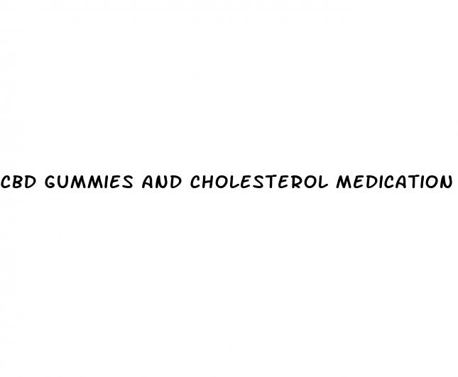 cbd gummies and cholesterol medication