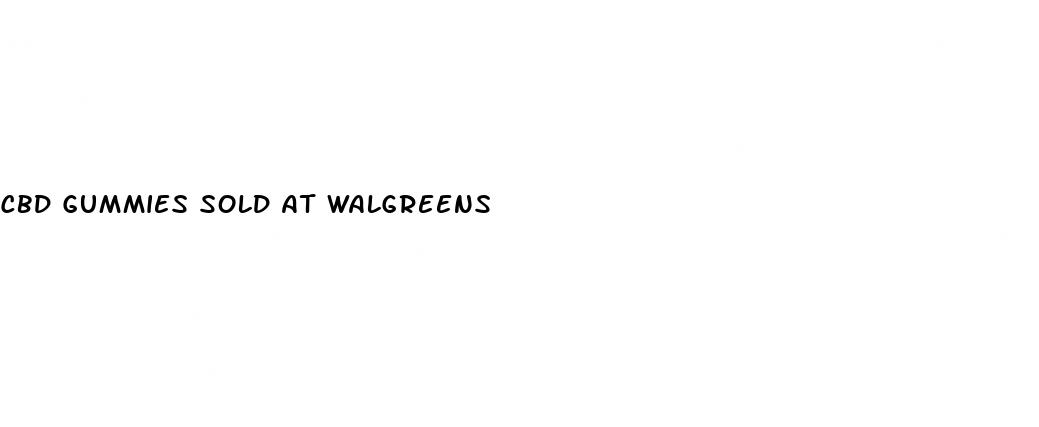 cbd gummies sold at walgreens