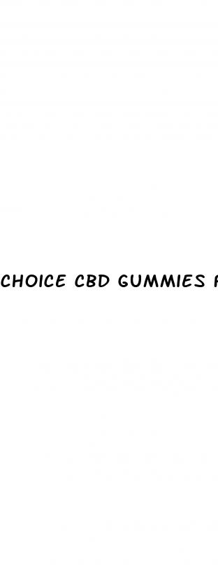 choice cbd gummies for hair growth