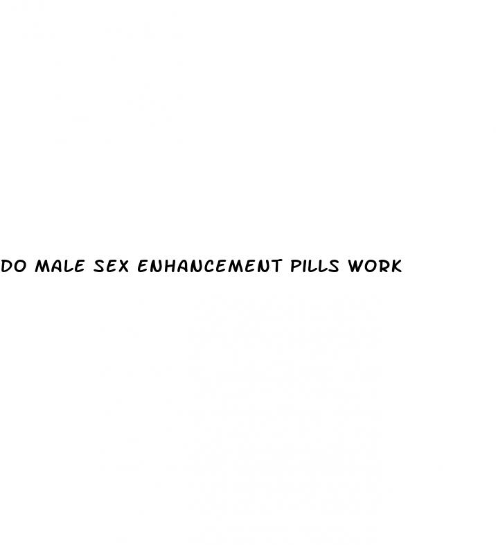 do male sex enhancement pills work