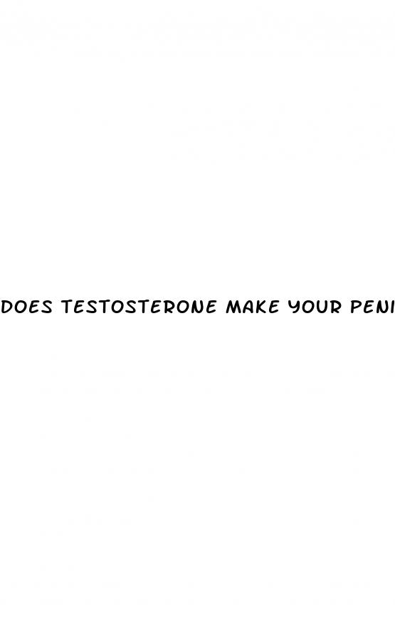 does testosterone make your penis bigger