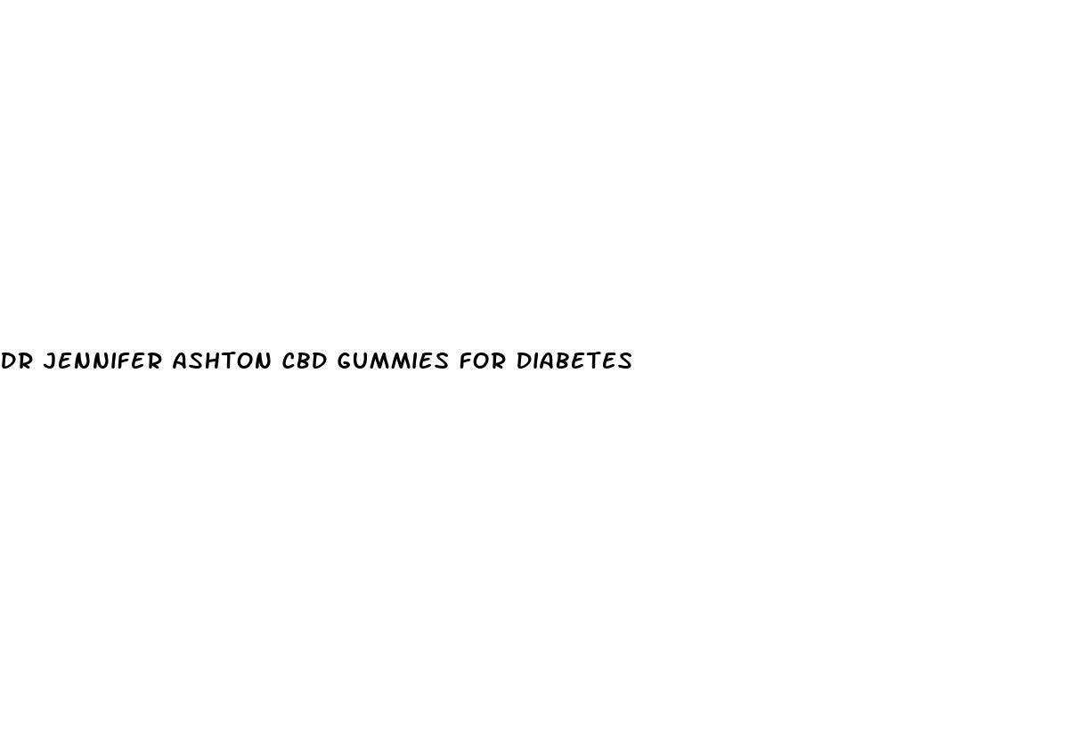 dr jennifer ashton cbd gummies for diabetes