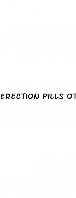 erection pills otc
