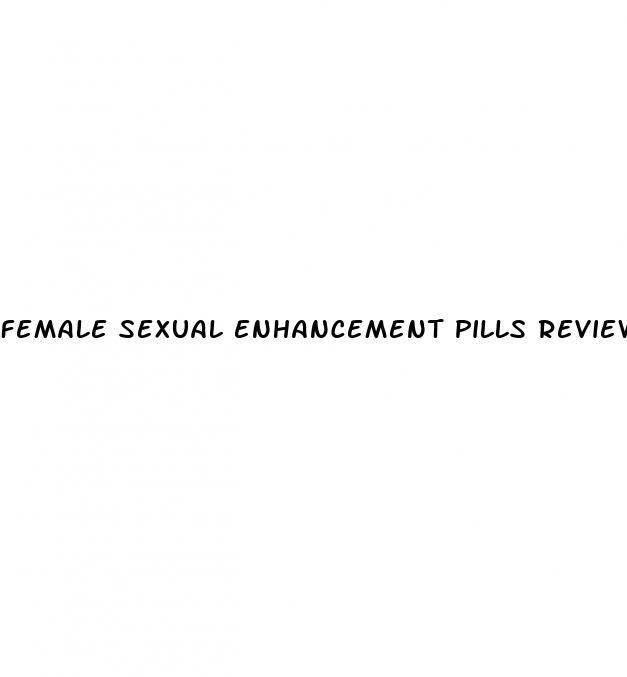 female sexual enhancement pills reviews