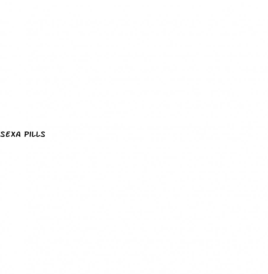 sexa pills