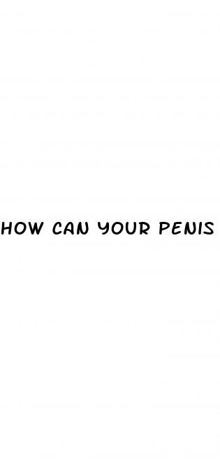 how can your penis get bigger