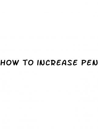 how to increase peni size