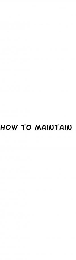 how to maintain erection for 30 minutes without pills