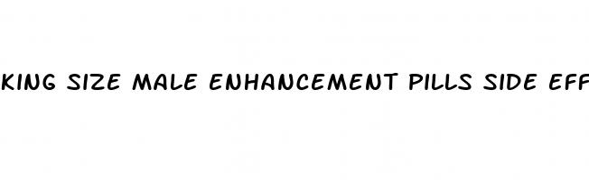 king size male enhancement pills side effects