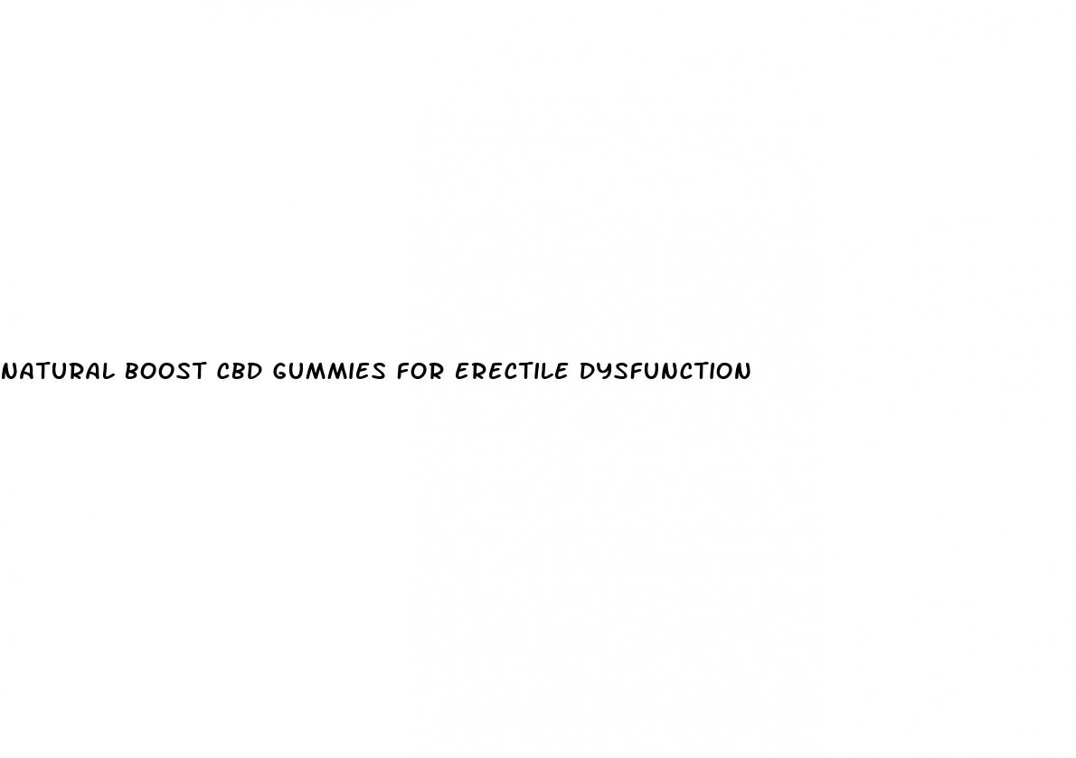 natural boost cbd gummies for erectile dysfunction