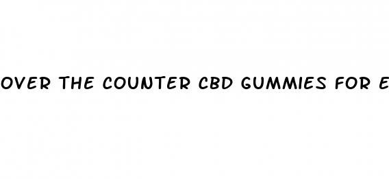 over the counter cbd gummies for ed