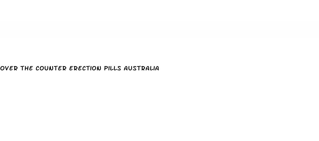 over the counter erection pills australia