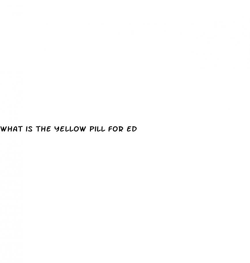 what is the yellow pill for ed