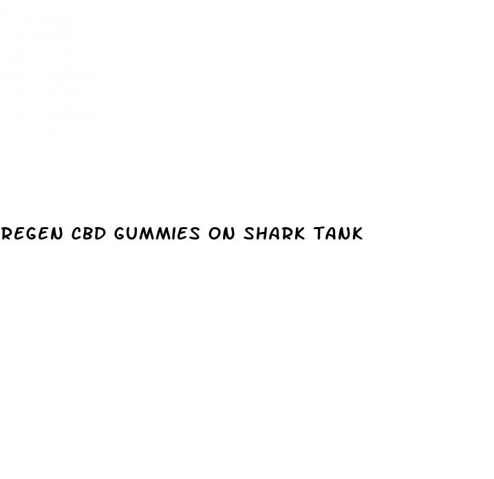 regen cbd gummies on shark tank