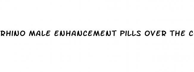 rhino male enhancement pills over the counter