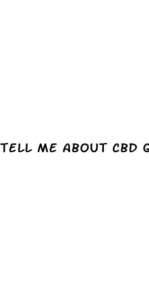 tell me about cbd gummies