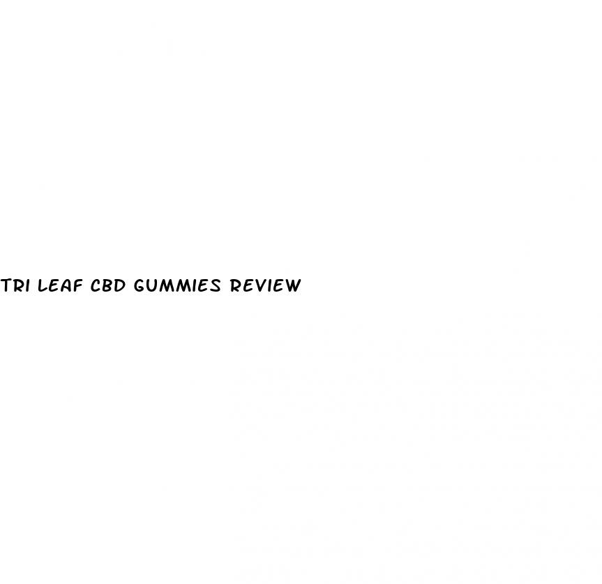 tri leaf cbd gummies review