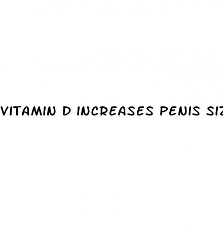 vitamin d increases penis size