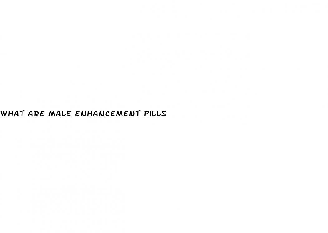 what are male enhancement pills