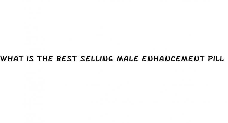 what is the best selling male enhancement pill