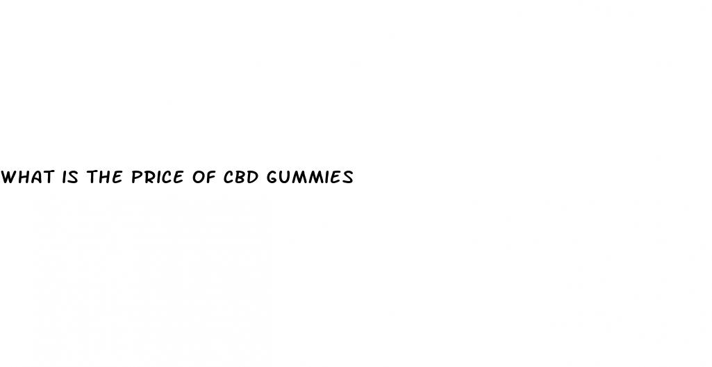 what is the price of cbd gummies