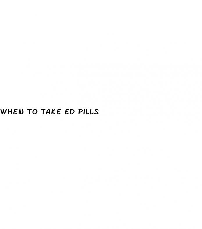 when to take ed pills