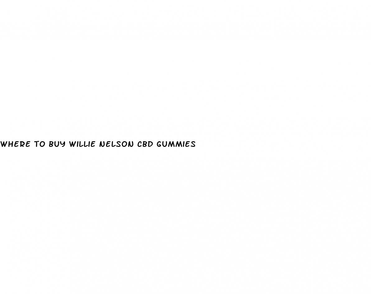 where to buy willie nelson cbd gummies