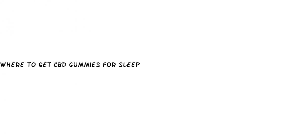 where to get cbd gummies for sleep
