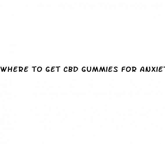 where to get cbd gummies for anxiety