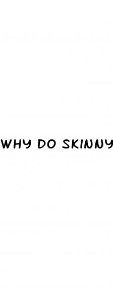 why do skinny guys have bigger penis