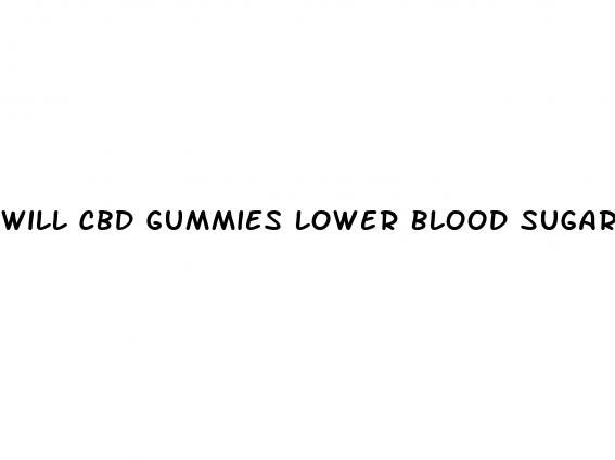 will cbd gummies lower blood sugar