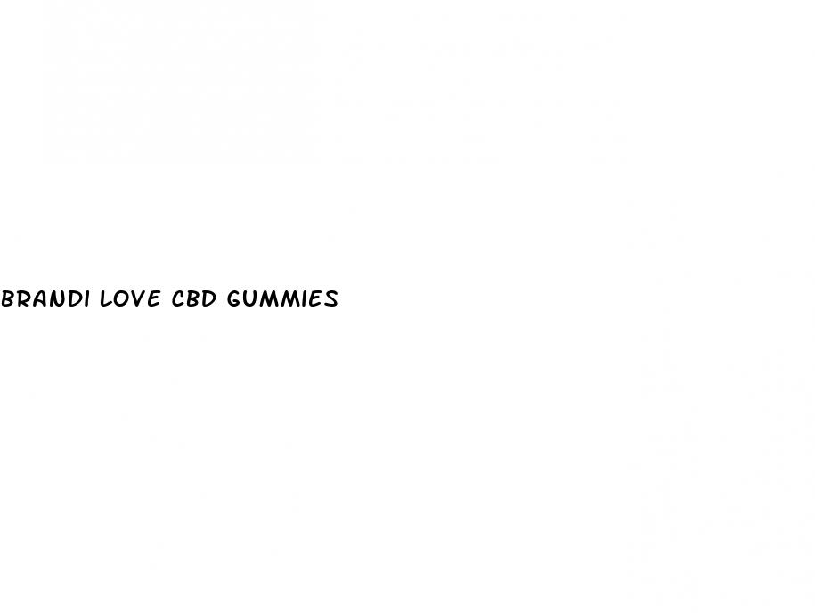 brandi love cbd gummies