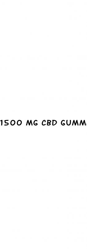 1500 mg cbd gummies