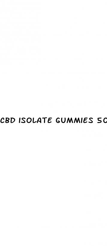 cbd isolate gummies 50mg
