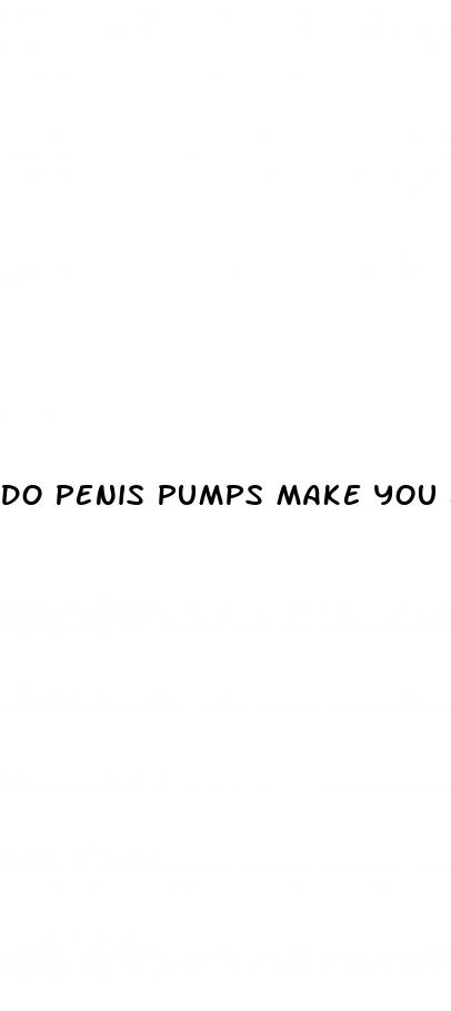 do penis pumps make you bigger