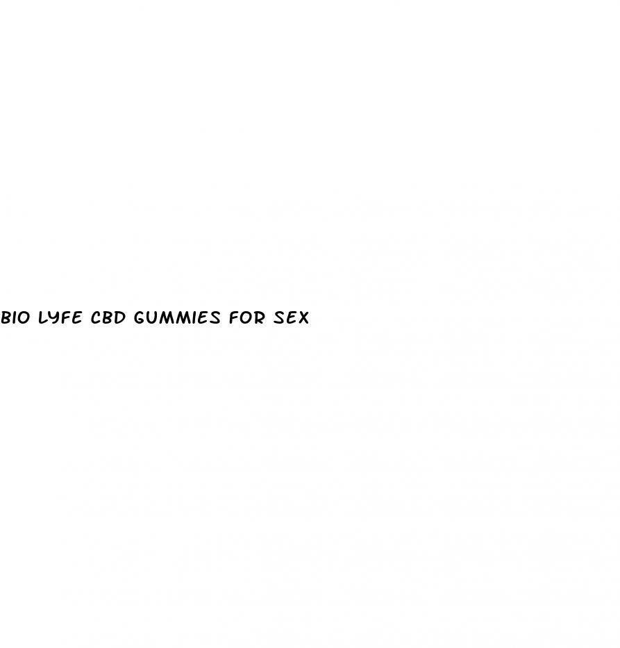 bio lyfe cbd gummies for sex