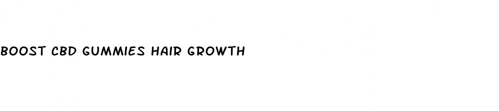 boost cbd gummies hair growth
