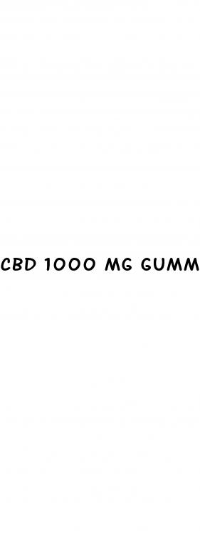 cbd 1000 mg gummies