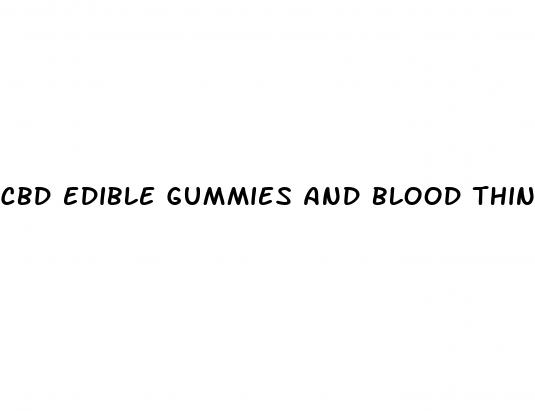 cbd edible gummies and blood thinners