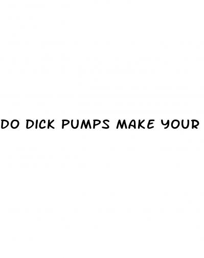do dick pumps make your dick bigger
