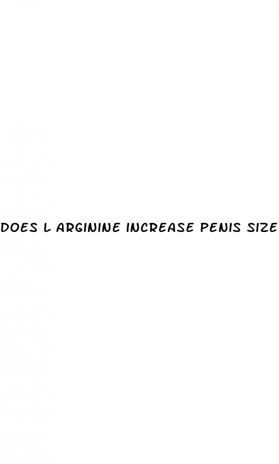 does l arginine increase penis size