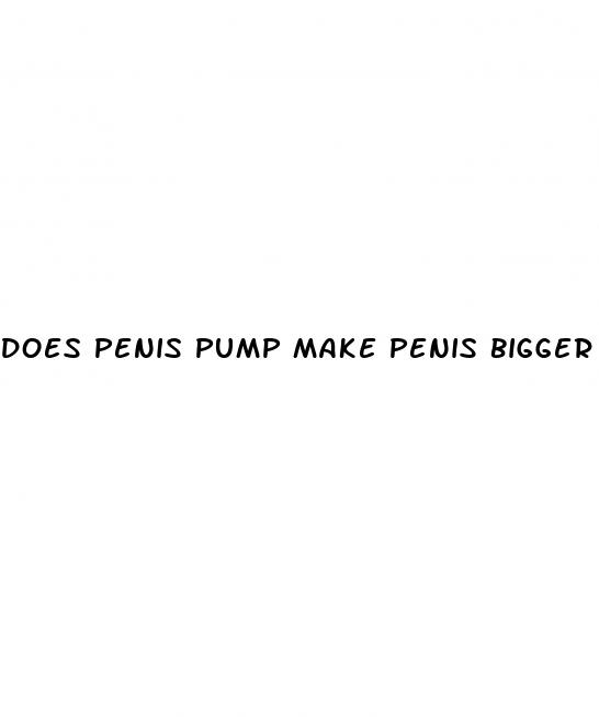 does penis pump make penis bigger