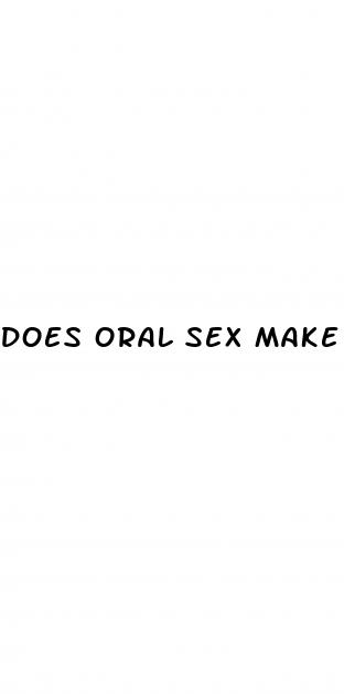 does oral sex make your penis bigger