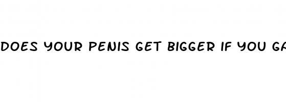 does your penis get bigger if you gain weight