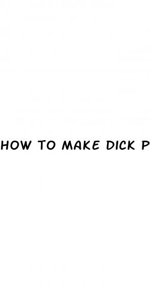how to make dick pic look bigger