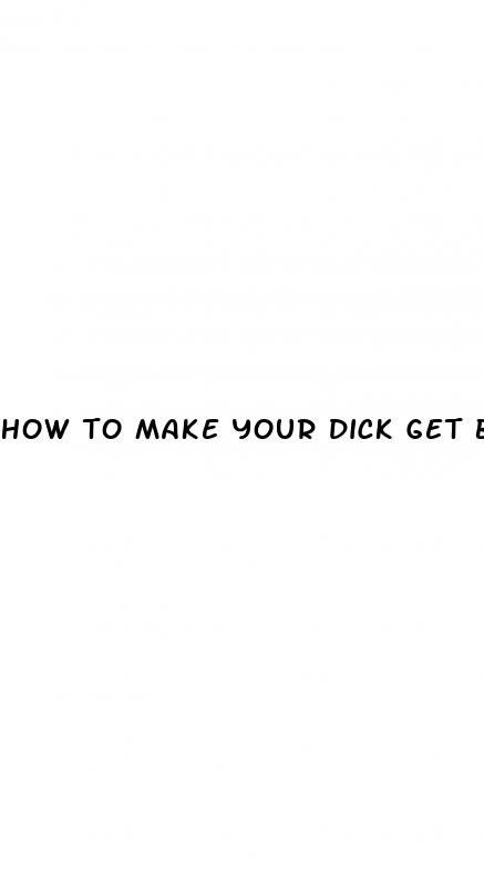 how to make your dick get bigger